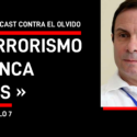 Los responsables de esos actos terroristas, son los mismos que hoy nos agreden: Fernando González