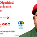 ACTO POR EL DÍA DE LA DIGNIDAD LATINOAMERICANA Y CARIBEÑA. Homenaje a Chávez en el noveno aniversario de su desaparición física