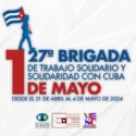 Brigada 1º de Mayo de 2024 a Cuba, del 21 de abril al 4 de mayo: inscripción a través de la Asociación Hispano-cubana “Bartolomé de las Casas” (hasta el uno de abril)